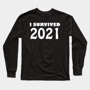 I Survived 2021 Long Sleeve T-Shirt